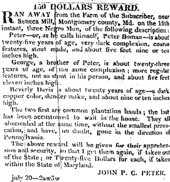"150 Dollars Reward," Daily National Intelligencer, July 28, 1831. John P. C. Peter offered a reward for the return of three enslaved men, who had escaped from Seneca Mill.  