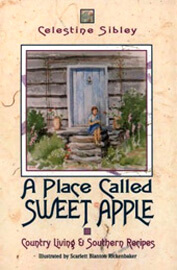 Celestine Sibley, A Place Called Sweet Apple Celestine Sibley, A Place Called Sweet Apple