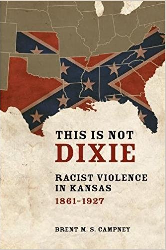 Cover, This Is Not Dixie Racist Violence in Kansas