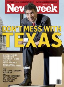 Govenor Rick Perry on the cover of Newsweek magazine with the letters Don't mess with Texas