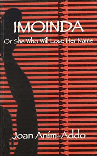 The cover to Joan Anim-Addo's Imoinda: Or She Who Will Lose Her Name (London: Mango Publishing, 2008). The cover to Joan Anim-Addo's Imoinda: Or She Who Will Lose Her Name (London: Mango Publishing, 2008).