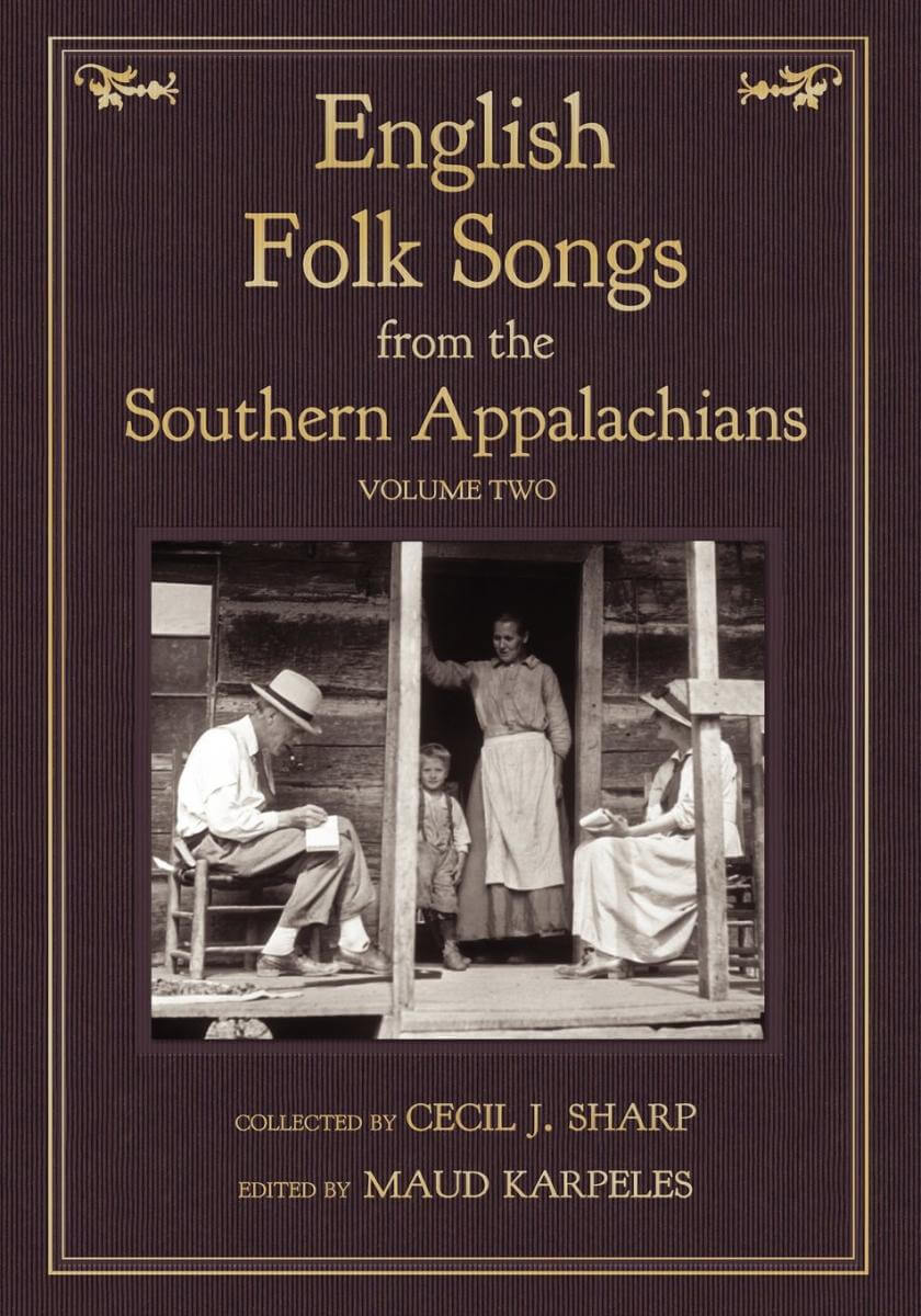 Cover of Cecil J. Sharp and Maud Karpeles's English Folk Songs from the Southern Appalachians (Northfield, Minnesota: Loomis House Press, 2012).