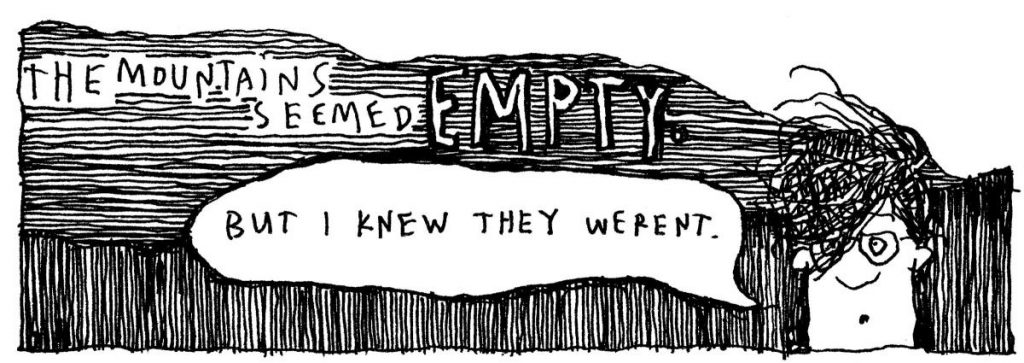 "The mountains seemed empty. But I knew they werent." © Robert Gipe, 2015. Originally published in Trampoline (Athens: Ohio University Press, 2015), 32. This material is used by permission of Ohio University Press, www.ohioswallow.com.