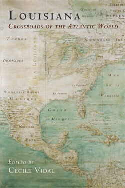 Louisiana: Crossroads of the Atlantic World book cover.